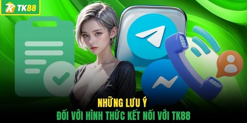 Những lưu ý đối với hình thức kết nối với TK88